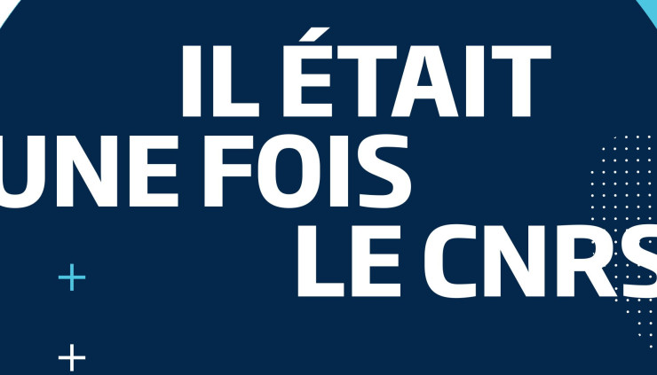 Il était une fois le CNRS